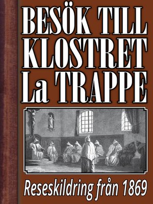 cover image of Ett besök till klostret La Trappe år 1869